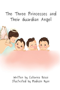 Three Princesses and Their Guardian Angel