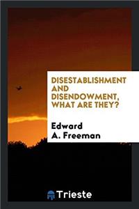 Disestablishment and Disendowment, What Are They?
