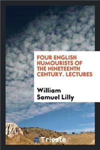 Four English Humourists of the Nineteenth Century. Lectures