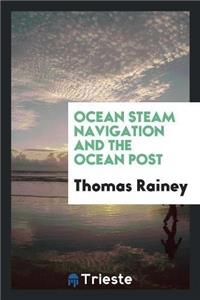 Ocean Steam Navigation and the Ocean Post