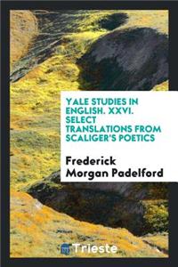 Select Translations from Scaliger's Poetics