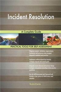 Incident Resolution A Complete Guide