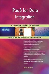 iPaaS for Data Integration A Complete Guide - 2019 Edition