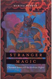 Stranger Magic - Charmed States and the Arabian Nights