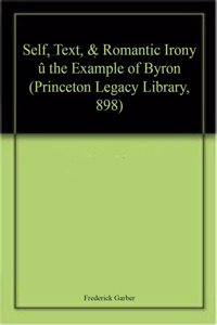 Self, Text and Romantic Irony: Example of Byron