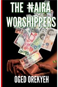 The Naira Worshippers