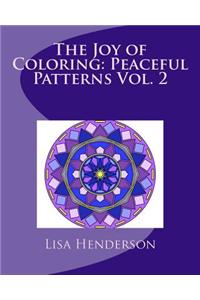 Joy of Coloring: Peaceful Patterns Vol. 2: Adult Coloring for Relaxation and Stress Relief