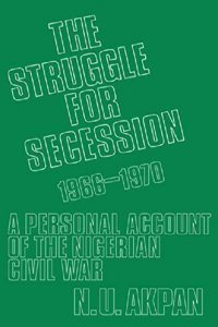 The Struggle for Secession, 1966-1970