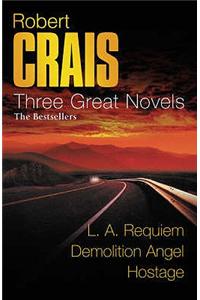 Robert Crais: Three Great Novels: The Bestsellers