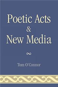 Poetic Acts & New Media