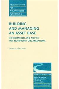 Building and Managing an Asset Base: Information and Advice for Nonprofit Organizations