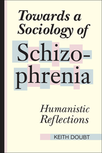 Towards a Sociology of Schizophrenia