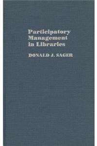 Participatory Management in Libraries