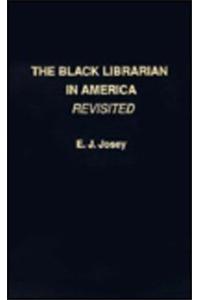 The Black Librarian in America Revisited