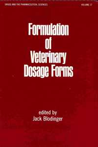 Formulation of Veterinary Dosage Forms (Drugs and the Pharmaceutical Sciences)