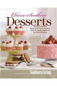 Classic Southern Desserts: All-Time Favorite Recipes for Cakes, Cookies, Pies, Puddings, Cobblers, Ice Cream & More