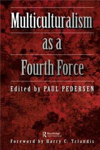 Multiculturalism as a Fourth Force