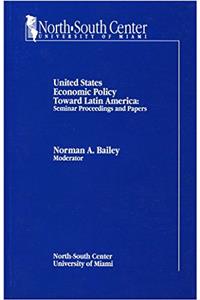 United States Economic Policy toward Latin America