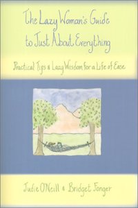 The Lazy Woman's Guide to Just About Everything