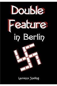 Double Feature in Berlin