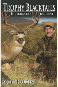 Trophy Blacktails: The Science of the Hunt