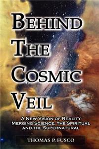 Behind The Cosmic Veil