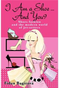 I Am a Shoe ... And You?