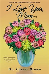 I Love You, Mom