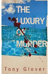 The Luxury of Murder