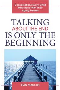 Talking About the End Is Only the Beginning