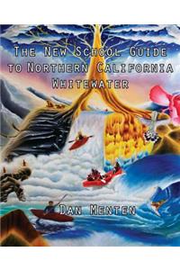 The New School Guide to Northern California Whitewater