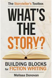 What's the Story? Building Blocks for Fiction Writing