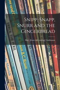 Snipp, Snapp, Snurr and the Gingerbread