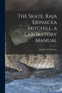 Skate, Raja Erinacea Mitchill, a Laboratory Manual