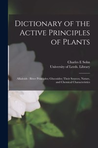 Dictionary of the Active Principles of Plants