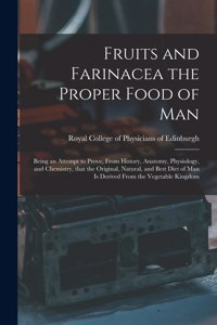 Fruits and Farinacea the Proper Food of Man