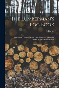 The Lumberman's log Book