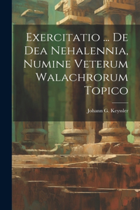 Exercitatio ... De Dea Nehalennia, Numine Veterum Walachrorum Topico