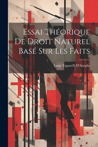 Essai Théorique De Droit Naturel Basé Sur Les Faits