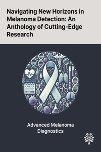 Navigating New Horizons in Melanoma Detection