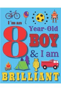 I'm an 8 Eight-Year-Old Boy and I Am Brilliant