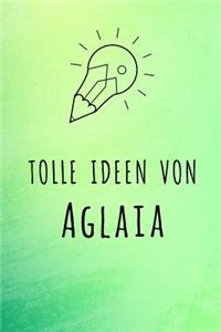 Tolle Ideen von Aglaia