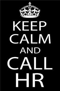 Keep Calm And Call HR