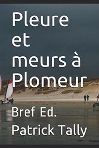 Pleure et meurs à Plomeur