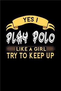 Yes I Play Polo Like a Girl Try to Keep Up