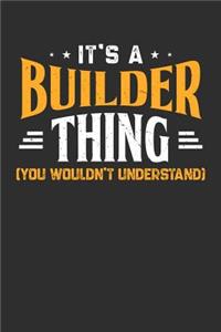 It's A Builder Thing You Wouldn't Understand