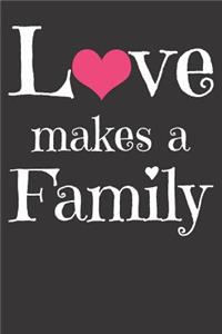 Liebe Macht eine Familie Notizbuch