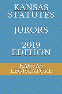 Kansas Statutes Jurors 2019 Edition