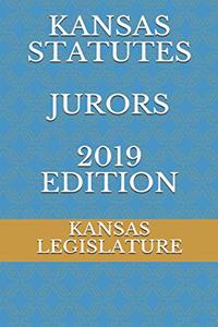 Kansas Statutes Jurors 2019 Edition