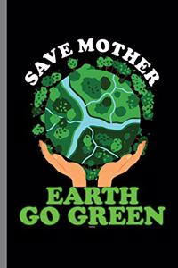 Save Mother Earth Go Green